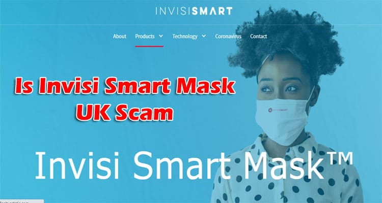 Is Invisi Smart Mask UK Scam 2021