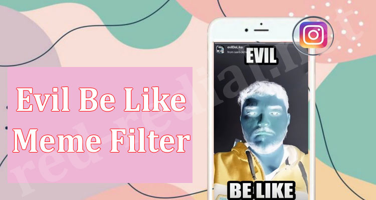 Latest News Evil Be Like Meme Filter.