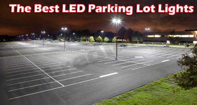 LED Parking Lot Lights Online Reviews