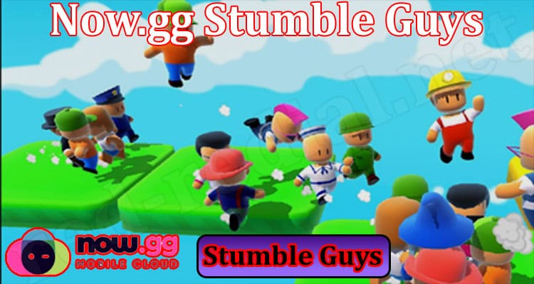 Gaming Tips Now.gg Stumble Guys