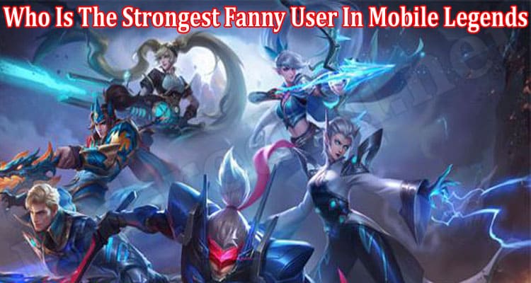 Gaming Tips Strongest Fanny User In Mobile Legends