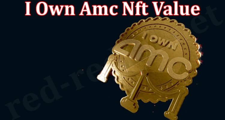 Latest News I Own Amc Nft Value