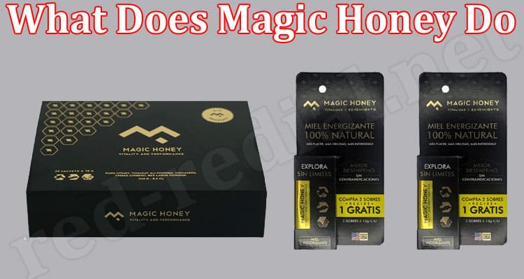 Latest News What Does Magic Honey Do