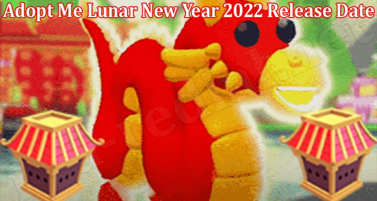 Gaming Tips Adopt Me Lunar New Year 2022 Release Date
