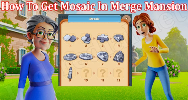 Gaming Tips How To Get Mosaic In Merge Mansion
