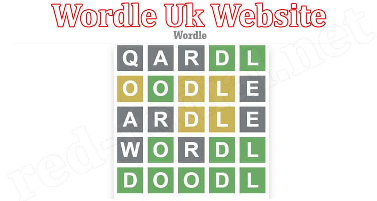 Wordle Uk Website Mar 2022 Read To Know The Facts!