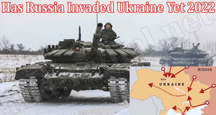 Latest News Has Russia Invaded Ukraine Yet