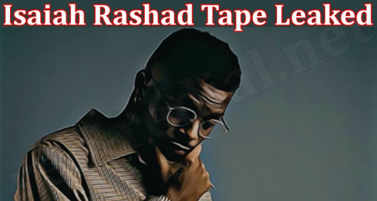Latest News Isaiah Rashad Tape Leaked