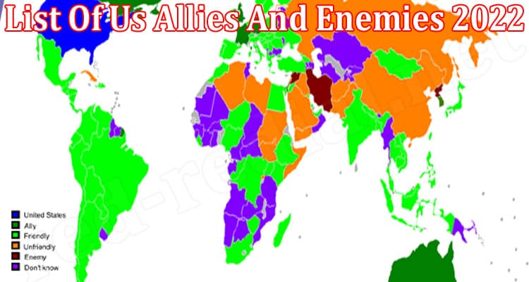 Latest News List Of Us Allies And Enemies