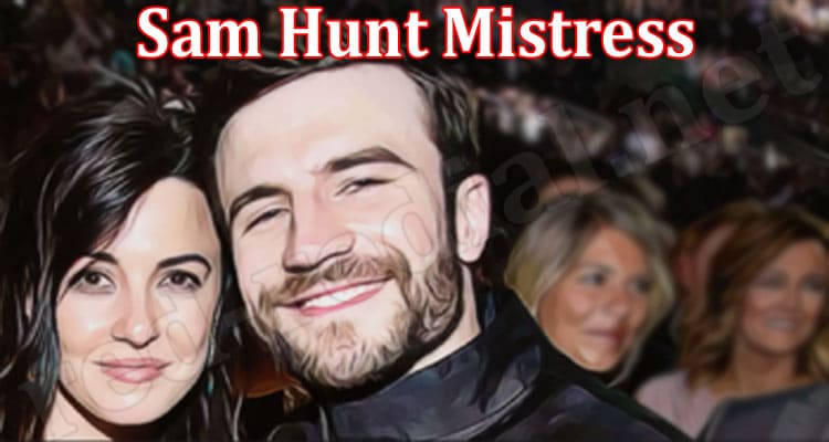 Latest News Sam Hunt Mistress