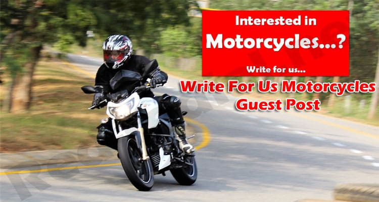 Complete Information Write For Us Motorcycles Guest Post