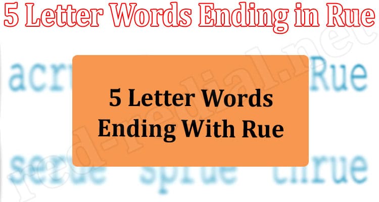 Gaming Tips 5 Letter Words Ending In Rue