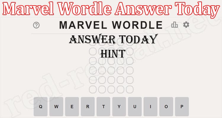 Gaming Tips Marvel Wordle Answer Today