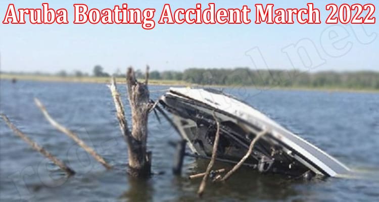 Latest News Aruba Boating Accident March