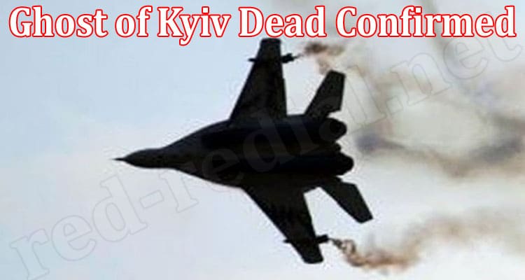 Latest News Ghost of Kyiv Dead Confirmed