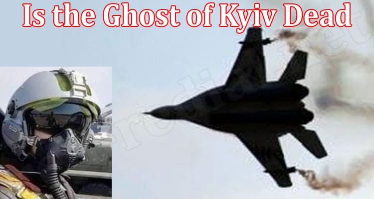 Latest News Ghost of Kyiv Dead