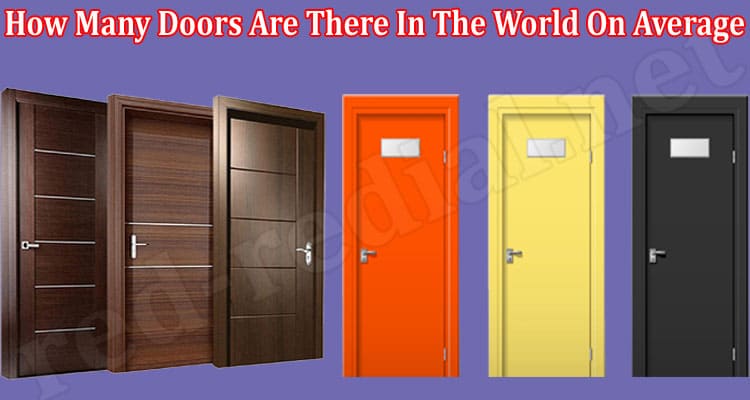 Latest News How Many Doors Are There In The World On Average