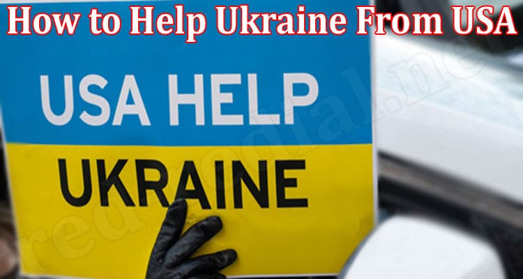Latest News How To Help Ukraine From USA