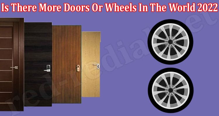 Latest News Is There More Doors Or Wheels In The World 2022