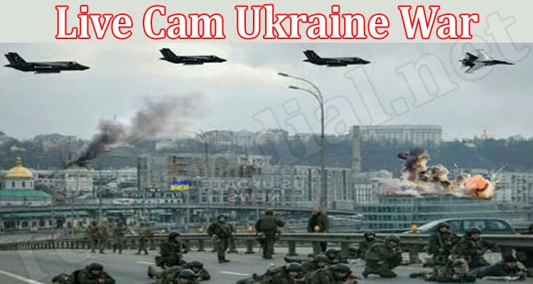 Latest News Live Cam Ukraine War