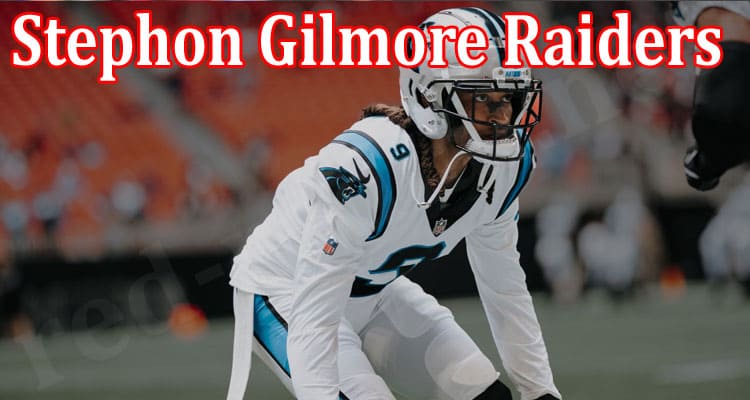 Latest News Stephon Gilmore Raiders