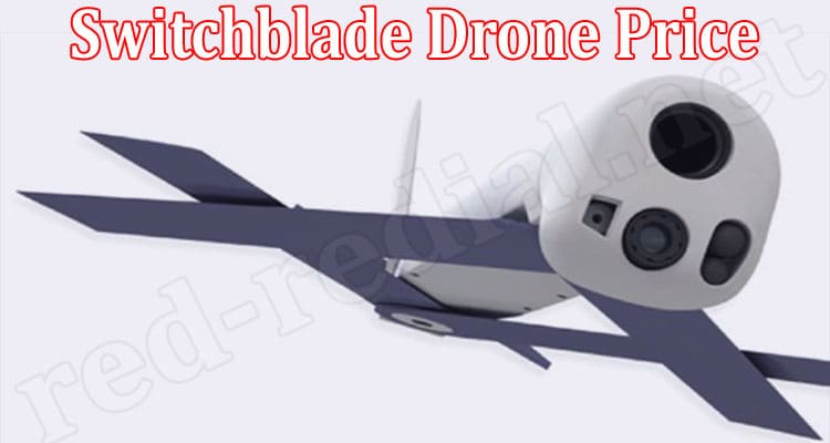 Latest News Switchblade Drone Price