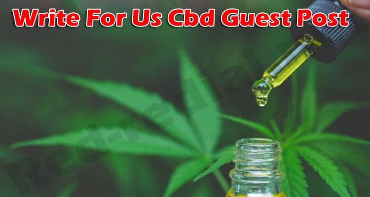 Latest News Write For Us Cbd Guest Post