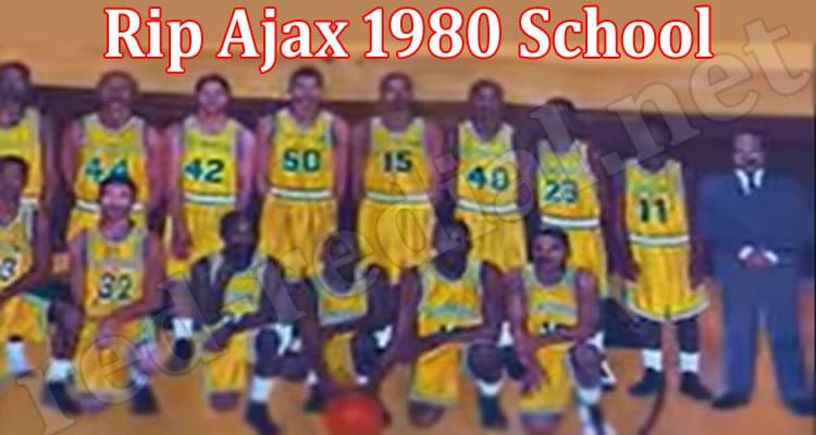 Latest news Rip Ajax 1980 School