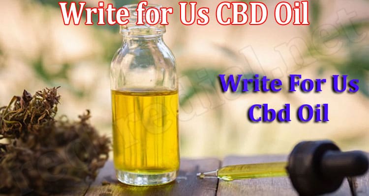 About General Information Write for Us CBD Oil