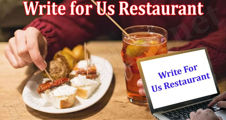 About General Information Write for Us Restaurant
