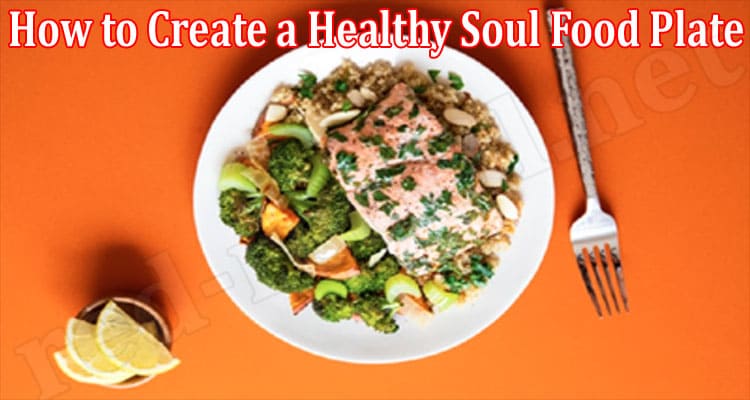 Complete Information Healthy Soul Food Plate