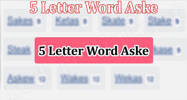 Gaming Tips 5 Letter Word Aske