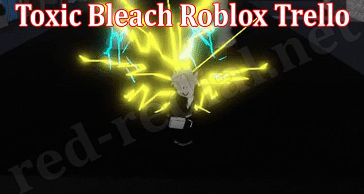 Gaming Tips Toxic Bleach Roblox Trello