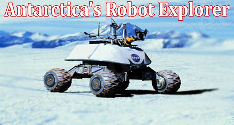Latest News Antarctica's Robot Explorer