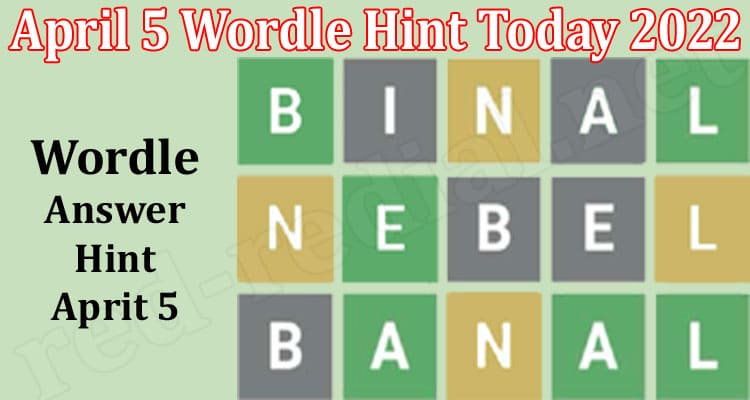 Latest News April 5 Wordle Hint Today