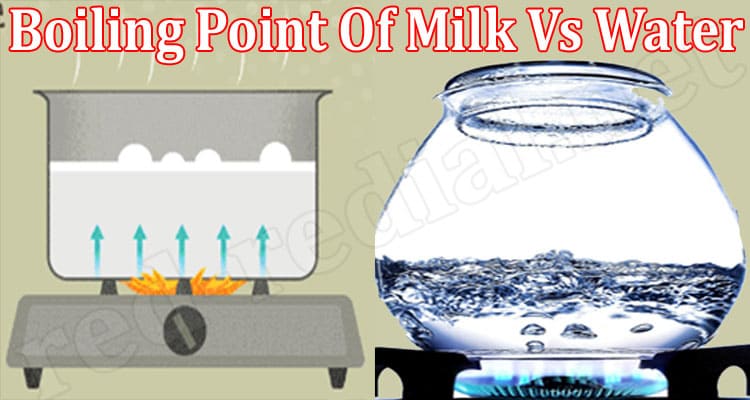 Latest News Boiling Point Of Milk Vs Water