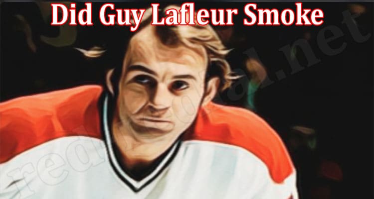 Latest News Did Guy Lafleur Smoke