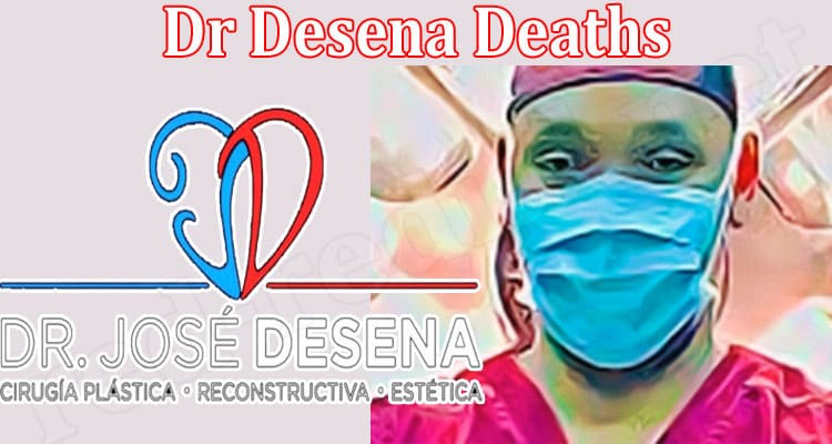 Latest News Dr Desena Deaths