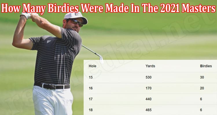 Latest News How Many Birdies Were Made In The 2021 Masters