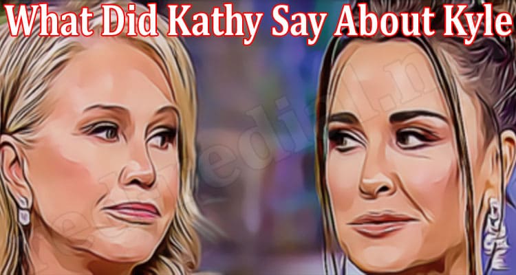 Latest News What Did Kathy Say About Kyle