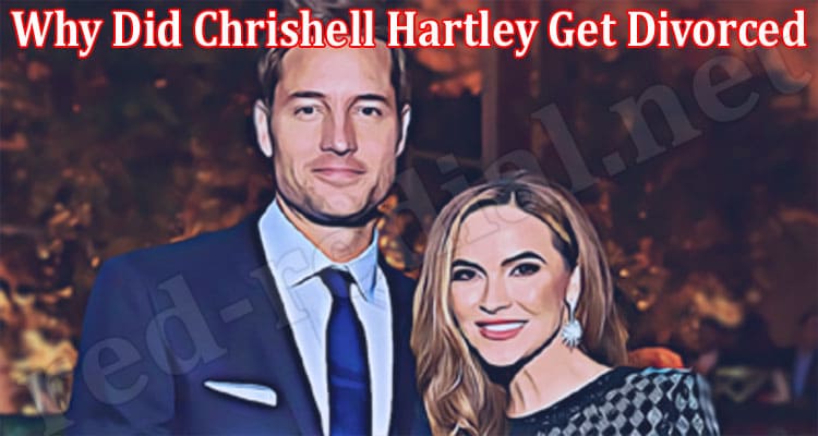 Latest News Why Did Chrishell Hartley Get Divorced