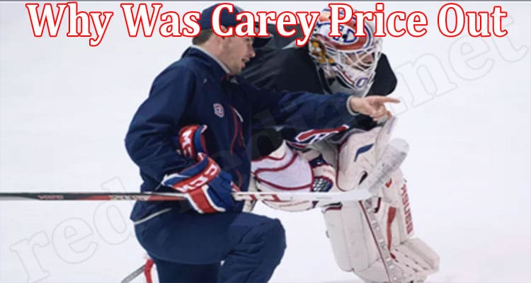 Latest News Why Was Carey Price Out