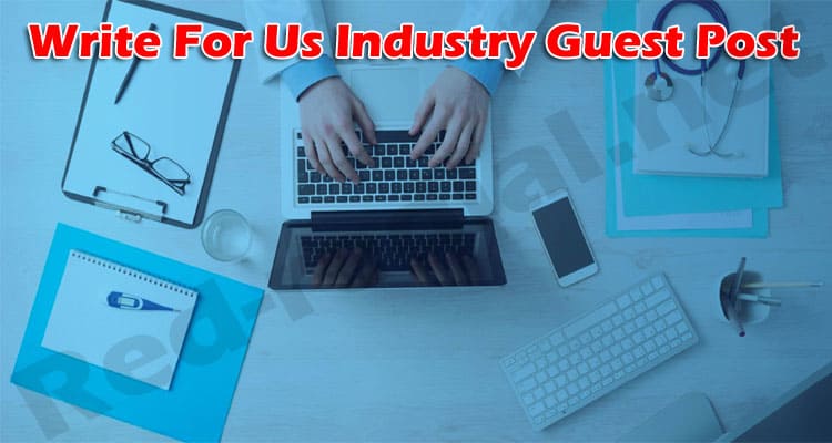 More Information Write For Us Industry Guest Post