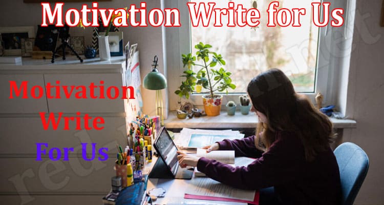 About General Information Motivation Write for Us