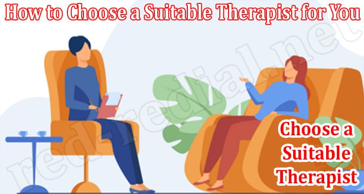 How to Choose a Suitable Therapist for You