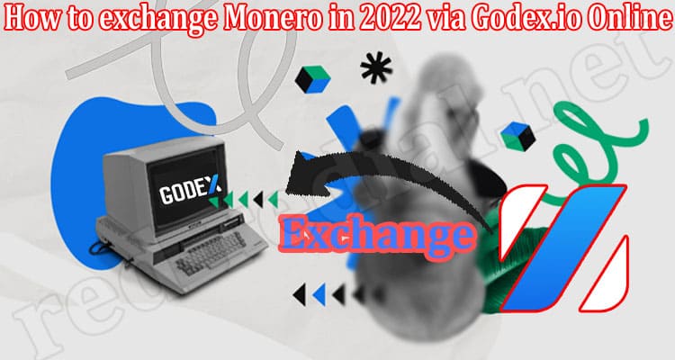 How to exchange Monero in 2022 via Godex.io Online