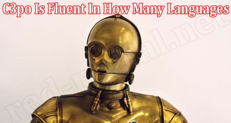 Latest News C3po Is Fluent In How Many Languages