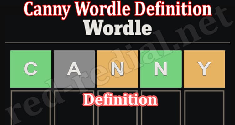 Latest News Canny Wordle Definition