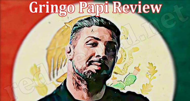 Latest News Gringo Papi Review