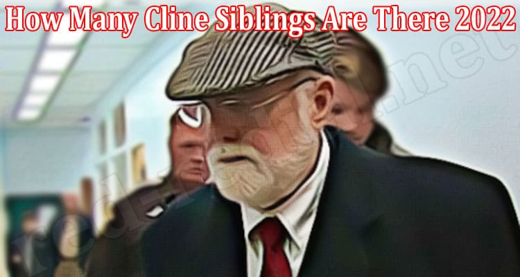 Latest News How Many Cline Siblings Are There 2022